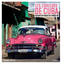 Les couleurs de Cuba - voitures mythiques des années 50