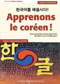 Apprenons le coréen ! - cahier d'exercices - niveau intermédiaire B1>B2