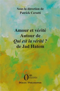 Amour et vérité autour de "qui est la vérité ?" de Jad Hatem