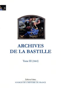 Archives de la Bastille. Tome 3 (1661)