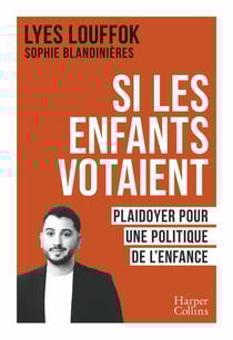 Et si les enfants votaient : plaidoyer pour une politique de l'enfance