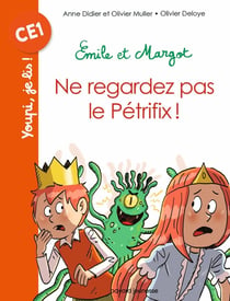 Emile et Margot - ne regardez pas le Pétrifix !