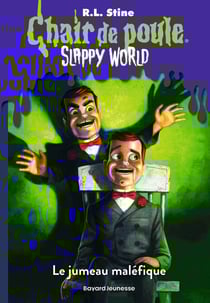 Chair de poule : Slappy World Tome 3 : le jumeau maléfique