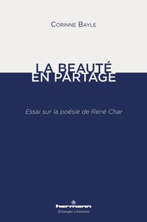 La Beauté en partage : Essai sur la poésie de René Char