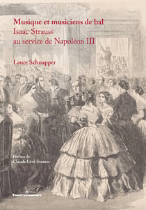 Isaac Strauss : la musique et les musiciens de bal sous le Second-Empire