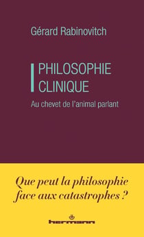 Philosophie clinique : Au chevet de l'animal parlant