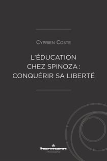 L'éducation chez Spinoza : Conquérir sa liberté