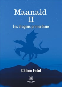 Maanald II - les dragons primordiaux