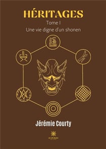 Héritages Tome 1 : une vie digne d'un shonen