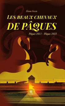 Les beaux chevaux de pâques : paques 2011/paques 2022