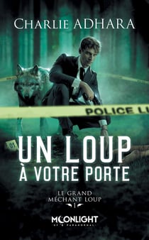 Le grand méchant loup Tome 1 : Un loup à votre porte