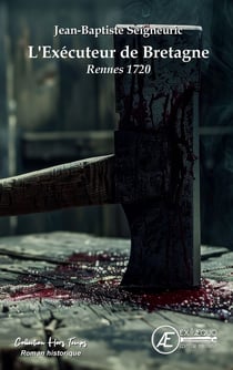 L'éxécuteur de Bretagne : Rennes 1720