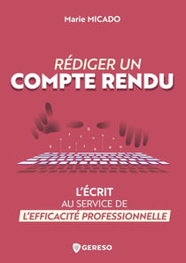 Rédiger un compte rendu : L'écrit au service de l'efficacité professionnelle