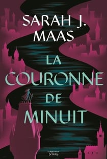 Throne of Glass - Le Trône de verre Tome 2 : La couronne de minuit
