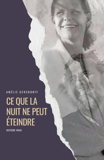 Ce que la nuit ne peut éteindre