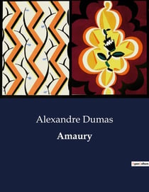 Amaury : Les dilemmes du coeur et de la raison dans le Paris du XIXe siècle