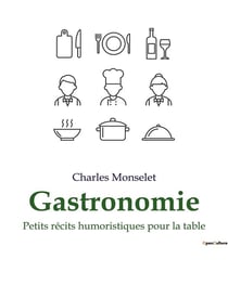 Gastronomie : Petits récits humoristiques pour la table