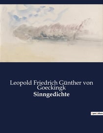 Sinngedichte : Eine Sammlung von Sinngedichten aus der Feder von Gotthold Ephraim Lessing