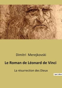 Le Roman de Léonard de Vinci : La quête de la beauté et de la connaissance à travers les âges