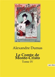 Le Comte de Monte-Cristo : Tome IV