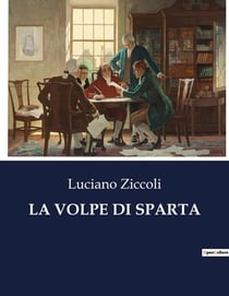 LA VOLPE DI SPARTA : Amore e Nobiltà: Un Conflitto di Cuori e Tradizioni