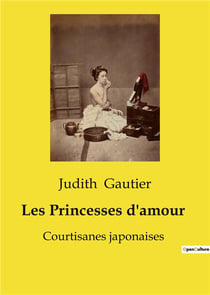 Les princesses d'amour - courtisanes japonaises