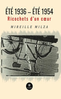 Été 1936 - été 1954 : Ricochets d'un coeur