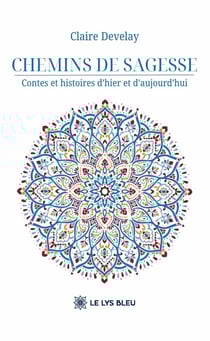 Chemins de sagesse : Contes et histoires d'hier et d'aujourd'hui