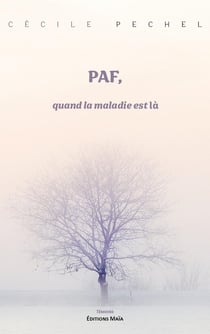 PAF, quand la maladie est là
