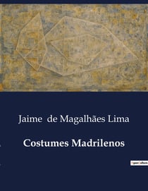 Costumes Madrilenos : Uma analise dos costumes e da cultura madrilenos no século XIX
