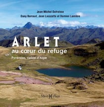 Arlet, au coeur du refuge - Pyrenees, vallée d'Aspe
