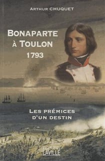 Bonaparte à toulon 1793 - les prémices d'un destin