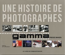 Gamma, une histoire de photographes - le livre du cinquantenaire