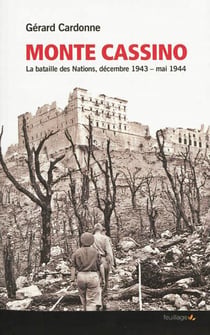 Monte Cassino : la bataille des nations, décembre 1943 - mai 1944