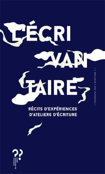 L'ecrivantaire - recits d'experiences d'ateliers d'ecriture
