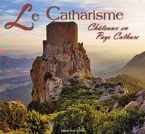 La catharisme - châteaux en pays cathare