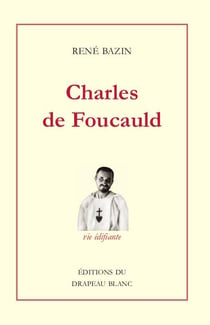 Charles de Foucauld : Explorateur au Maroc - Érmite au Sahara
