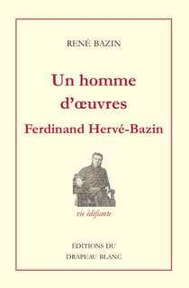 Un homme d'oeuvres : Ferdinand-Jacques Hervé-Bazin (1847-1889)