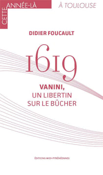 1619 - Vanini, un libertin sur le bûcher