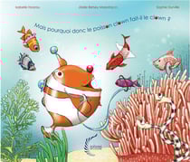 Mais pourquoi donc le poisson clown fait-il le clown ?