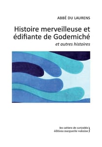 Histoire merveilleuse et édifiante de Godemiché - histoire de Suzon et des deux présidents à mortier - histoire du sage Pangloss