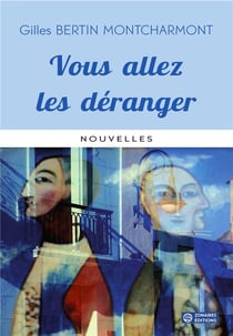 Vous allez les deranger