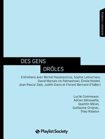 Des Gens drôles : Entretiens avec Michel Hazanavicius, Sophie Letourneur, David Marsais (Le Palmashow), Judith Davis, Jean-Pascal Zadi, Émilie Noblet, et Florent Bernard (FloBer)