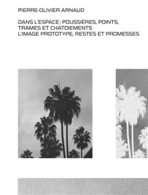 Dans l'espace : poussières, points, trames et chatoiements ? l'image prototype, restes et promesses