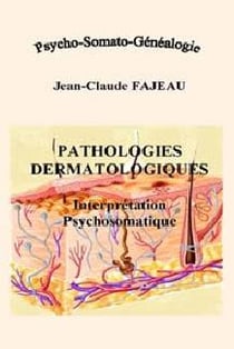 Pathologies dermatologiques - interprétation psychosomatique
