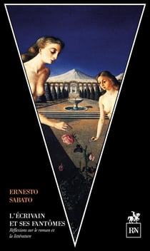 L' Ecrivain et ses fantômes : Réflexions sur le roman et la littérature