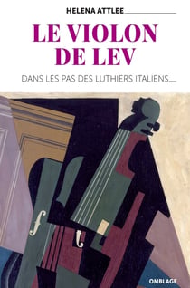 Le violon de Lev : dans les pas des luthiers italiens