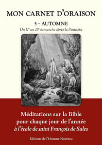 Mon carnet d'oraison Tome 5 : Automne - Du 17e au 28e dimanche après la Pentecôte