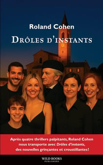 Drôles d'instants : Nouvelles grinçantes et croustillantes