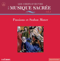 Les chefs-d'oeuvre de la musique sacrée vol.2 passions et stabat mater